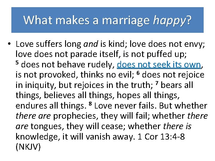 What makes a marriage happy? • Love suffers long and is kind; love does