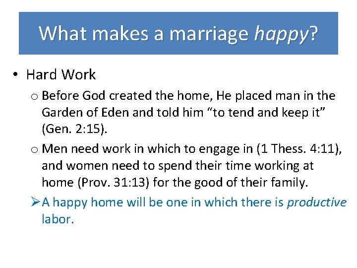 What makes a marriage happy? • Hard Work o Before God created the home,