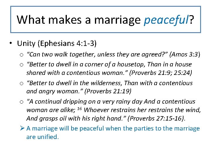 What makes a marriage peaceful? • Unity (Ephesians 4: 1 -3) o “Can two