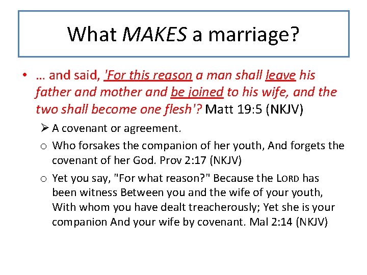 What MAKES a marriage? • … and said, 'For this reason a man shall