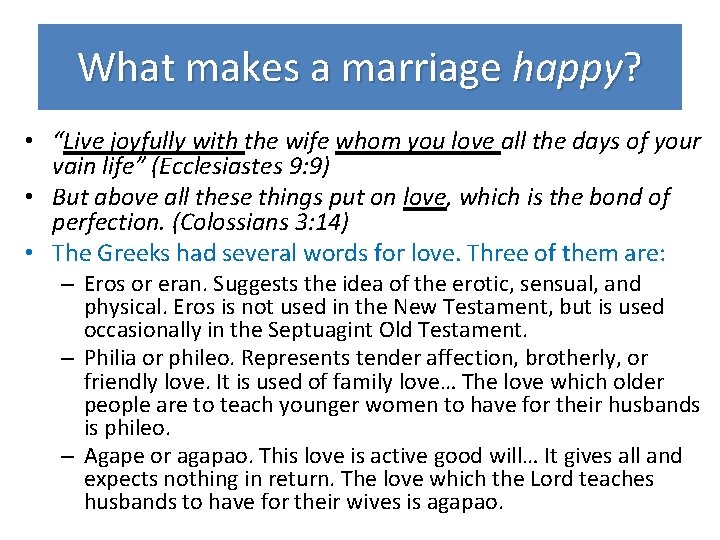 What makes a marriage happy? • “Live joyfully with the wife whom you love