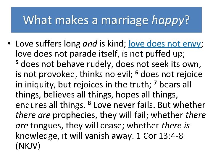 What makes a marriage happy? • Love suffers long and is kind; love does What makes a marriage happy? • Love suffers long and is kind; love does