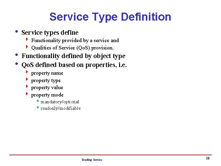 Service Type Definition i Service types define 4 Functionality provided by a service and