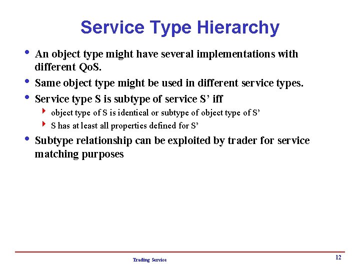 Service Type Hierarchy i An object type might have several implementations with different Qo.