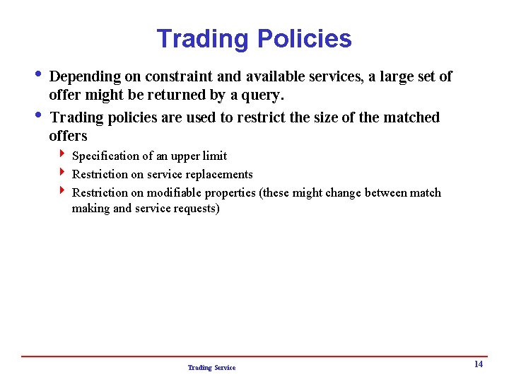 Trading Policies i Depending on constraint and available services, a large set of offer