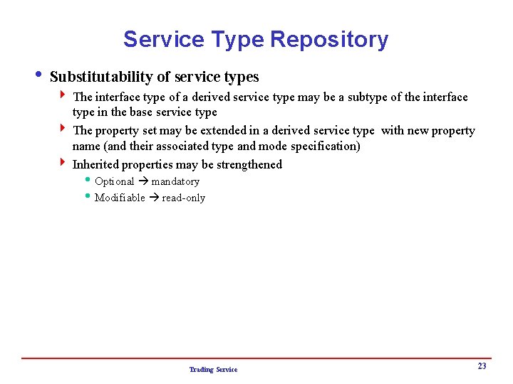 Service Type Repository i Substitutability of service types 4 The interface type of a