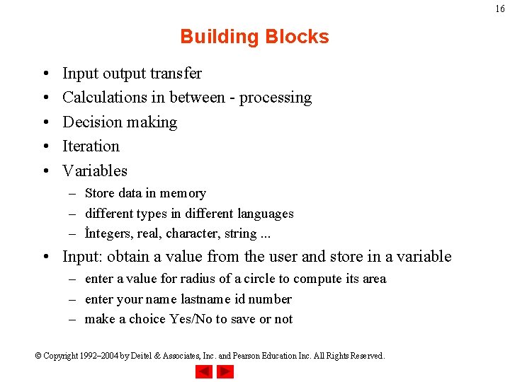 16 Building Blocks • • • Input output transfer Calculations in between - processing 16 Building Blocks • • • Input output transfer Calculations in between - processing