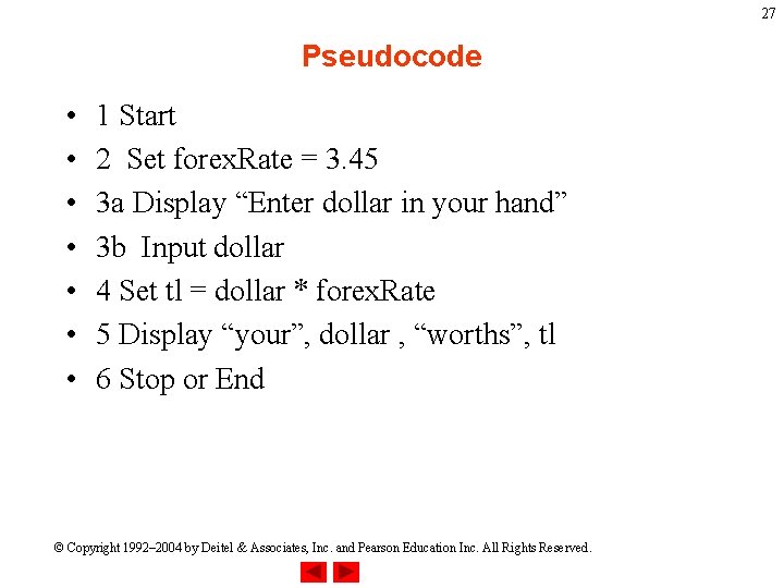 27 Pseudocode • • 1 Start 2 Set forex. Rate = 3. 45 3 27 Pseudocode • • 1 Start 2 Set forex. Rate = 3. 45 3