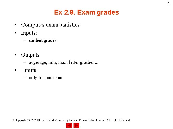 40 Ex 2. 9. Exam grades • Computes exam statistics • Inputs: – student 40 Ex 2. 9. Exam grades • Computes exam statistics • Inputs: – student