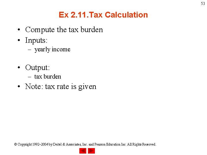 53 Ex 2. 11. Tax Calculation • Compute the tax burden • Inputs: – 53 Ex 2. 11. Tax Calculation • Compute the tax burden • Inputs: –