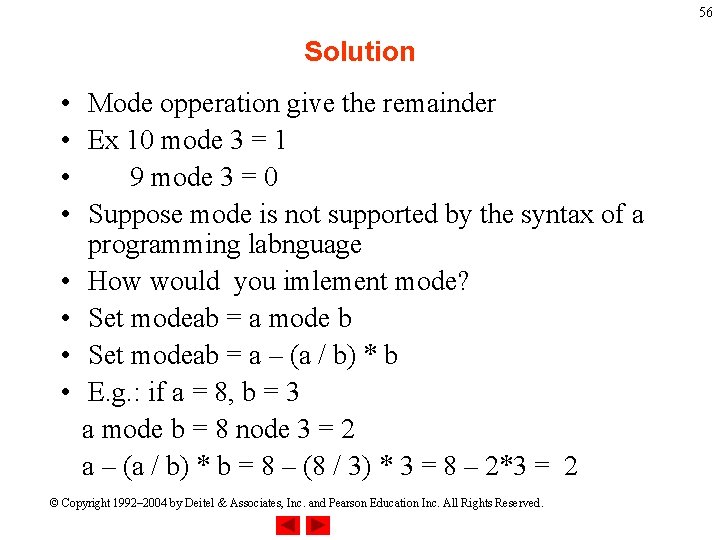 56 Solution • Mode opperation give the remainder • Ex 10 mode 3 = 56 Solution • Mode opperation give the remainder • Ex 10 mode 3 =