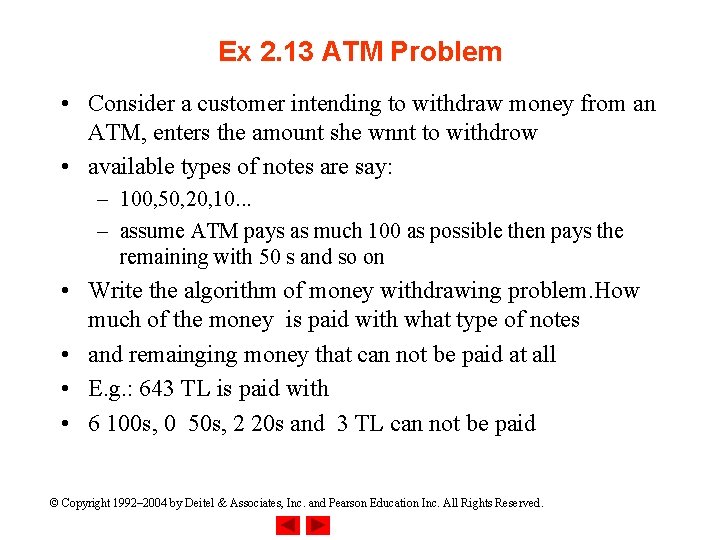 Ex 2. 13 ATM Problem • Consider a customer intending to withdraw money from Ex 2. 13 ATM Problem • Consider a customer intending to withdraw money from