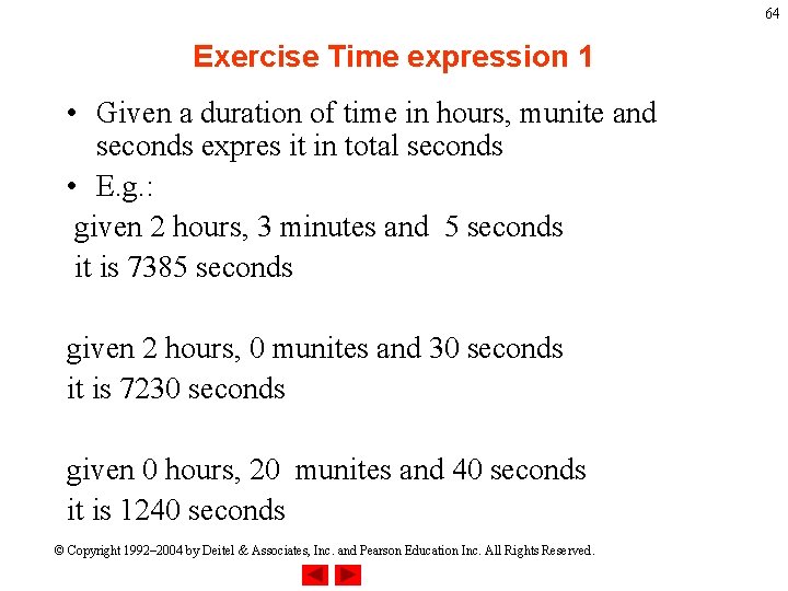 64 Exercise Time expression 1 • Given a duration of time in hours, munite 64 Exercise Time expression 1 • Given a duration of time in hours, munite