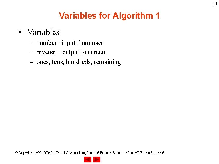 70 Variables for Algorithm 1 • Variables – number– input from user – reverse 70 Variables for Algorithm 1 • Variables – number– input from user – reverse