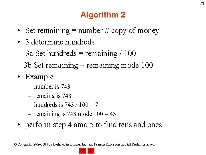 73 Algorithm 2 • Set remaining = number // copy of money • 3 73 Algorithm 2 • Set remaining = number // copy of money • 3
