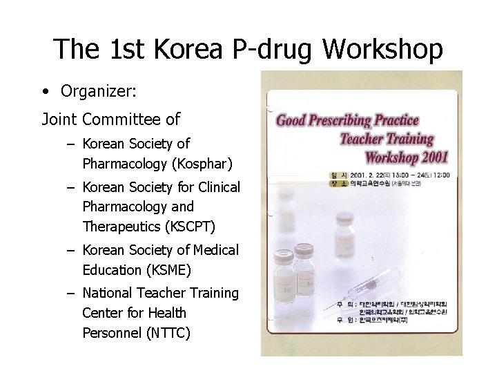 The 1 st Korea P-drug Workshop • Organizer: Joint Committee of – Korean Society
