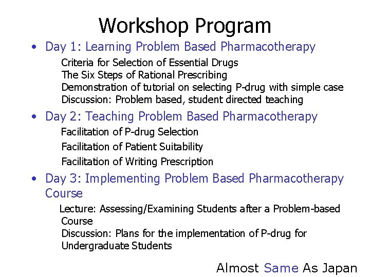 Workshop Program • Day 1: Learning Problem Based Pharmacotherapy Criteria for Selection of Essential