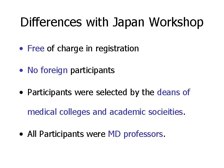 Differences with Japan Workshop • Free of charge in registration • No foreign participants
