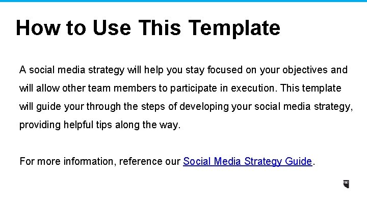 How to Use This Template A social media strategy will help you stay focused