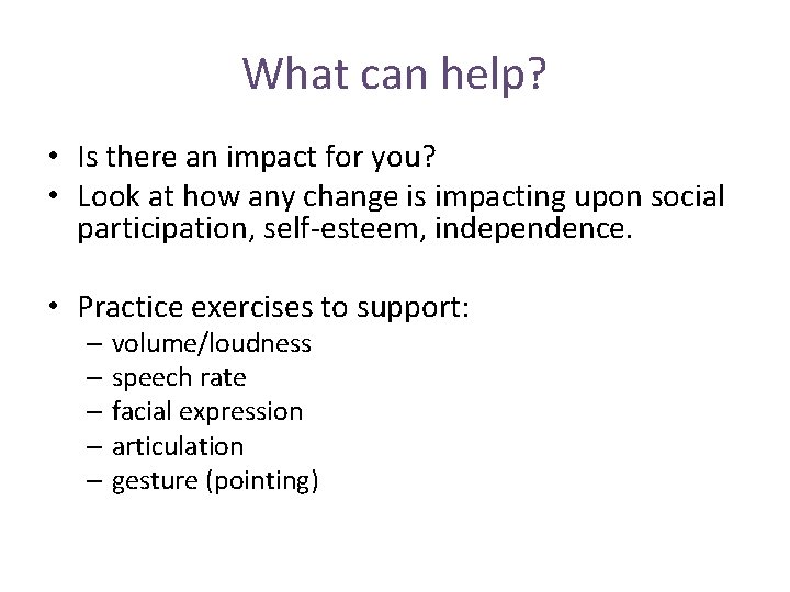 What can help? • Is there an impact for you? • Look at how