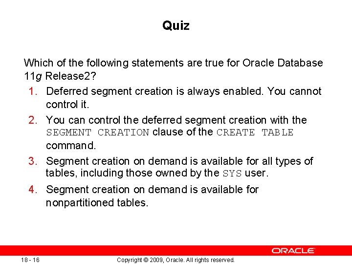 18 Managing Space Copyright 09 Oracle All Rights