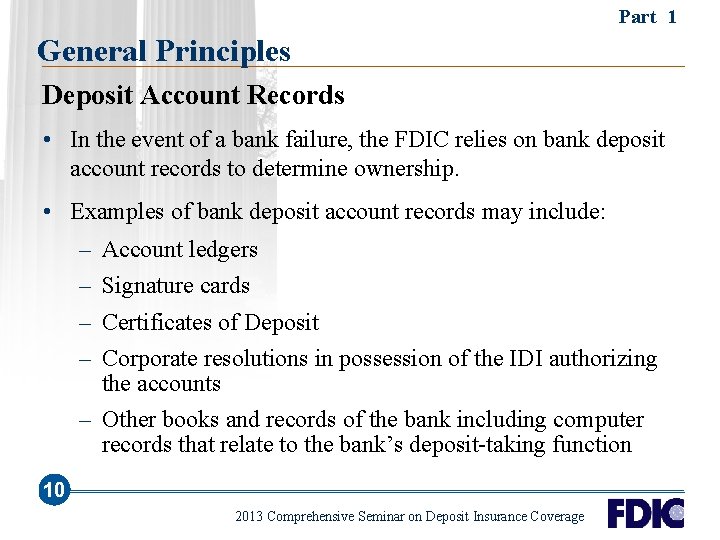 Part 1 General Principles Deposit Account Records • In the event of a bank