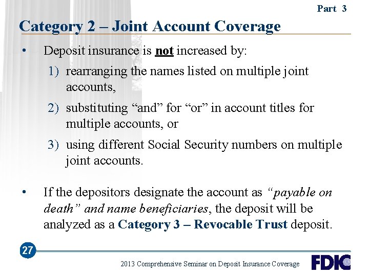 Part 3 Category 2 – Joint Account Coverage • Deposit insurance is not increased