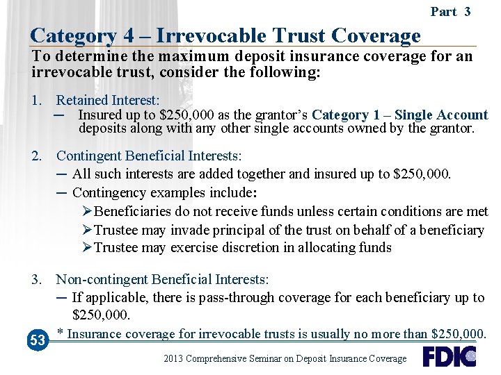 Part 3 Category 4 – Irrevocable Trust Coverage To determine the maximum deposit insurance