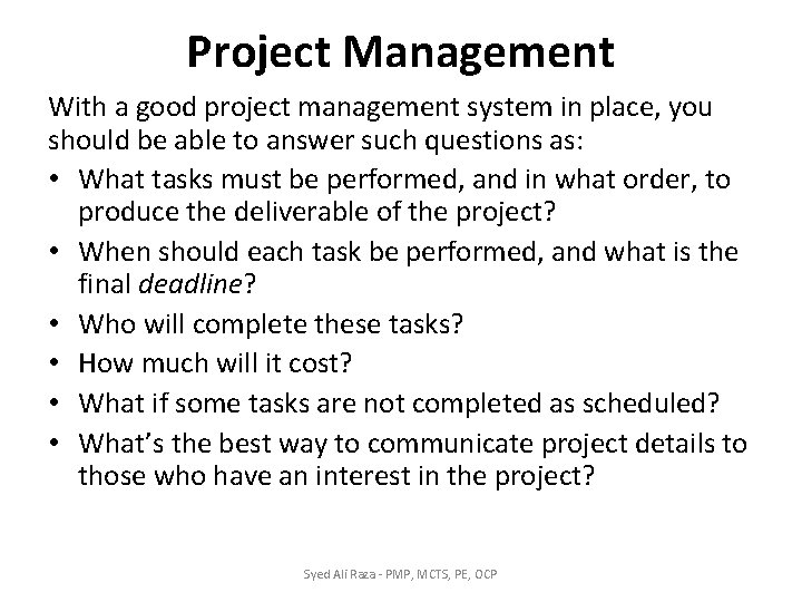 Project Management With a good project management system in place, you should be able Project Management With a good project management system in place, you should be able