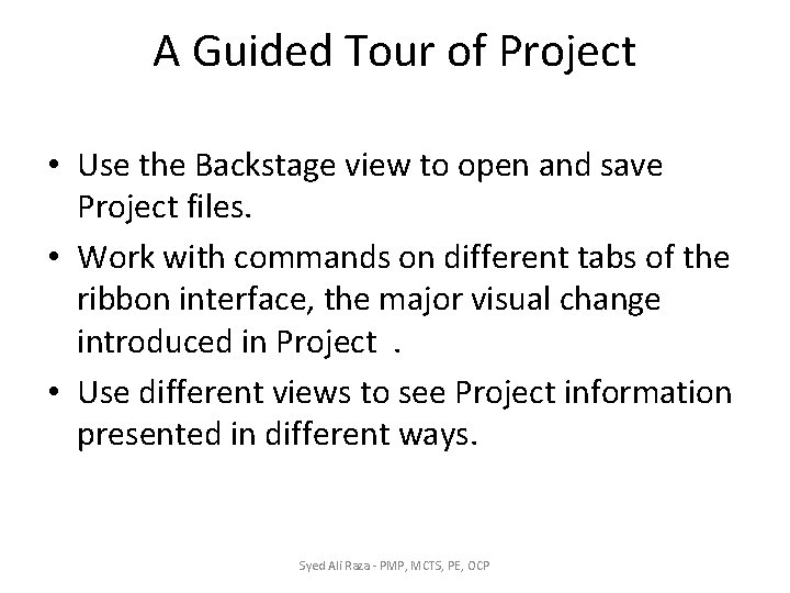 A Guided Tour of Project • Use the Backstage view to open and save A Guided Tour of Project • Use the Backstage view to open and save