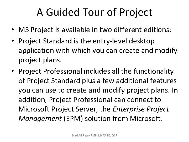A Guided Tour of Project • MS Project is available in two different editions: A Guided Tour of Project • MS Project is available in two different editions: