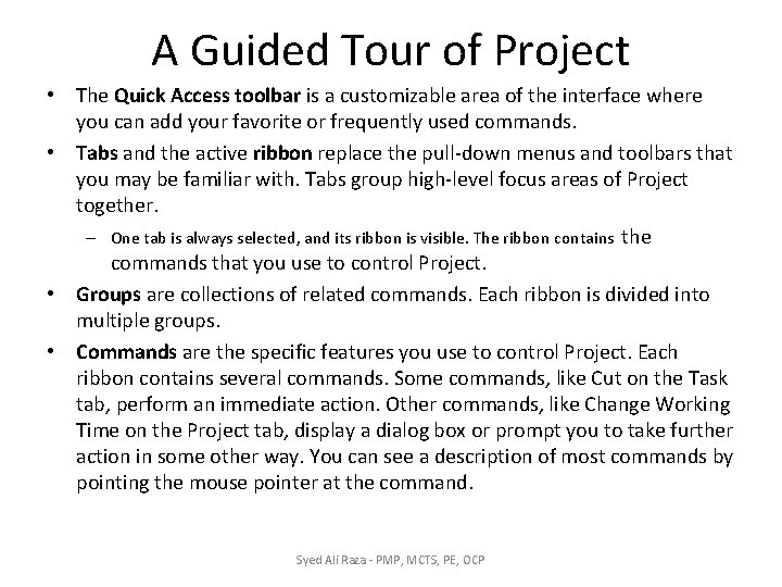 A Guided Tour of Project • The Quick Access toolbar is a customizable area A Guided Tour of Project • The Quick Access toolbar is a customizable area
