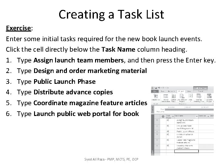 Creating a Task List Exercise: Enter some initial tasks required for the new book Creating a Task List Exercise: Enter some initial tasks required for the new book