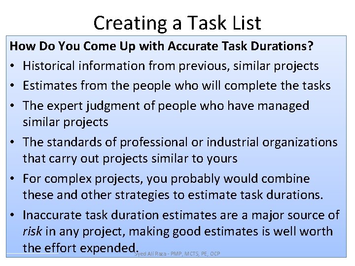 Creating a Task List How Do You Come Up with Accurate Task Durations? • Creating a Task List How Do You Come Up with Accurate Task Durations? •