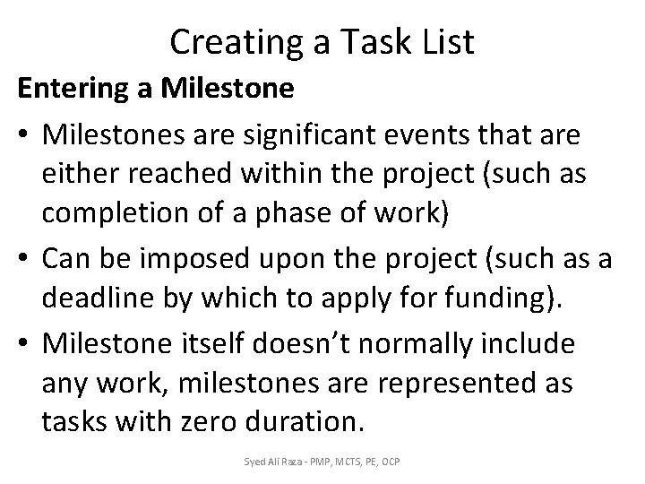 Creating a Task List Entering a Milestone • Milestones are significant events that are Creating a Task List Entering a Milestone • Milestones are significant events that are