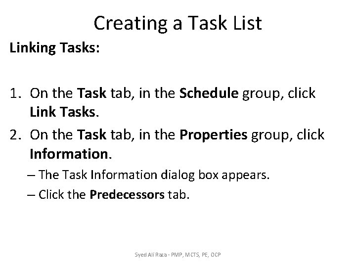 Creating a Task List Linking Tasks: 1. On the Task tab, in the Schedule Creating a Task List Linking Tasks: 1. On the Task tab, in the Schedule