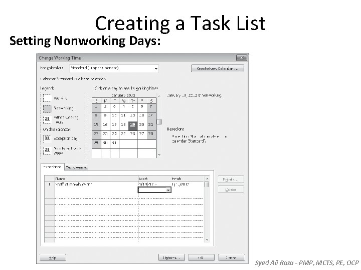 Creating a Task List Setting Nonworking Days: Syed Ali Raza - PMP, MCTS, PE, Creating a Task List Setting Nonworking Days: Syed Ali Raza - PMP, MCTS, PE,