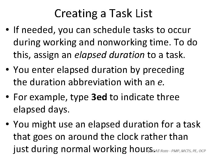 Creating a Task List • If needed, you can schedule tasks to occur during Creating a Task List • If needed, you can schedule tasks to occur during