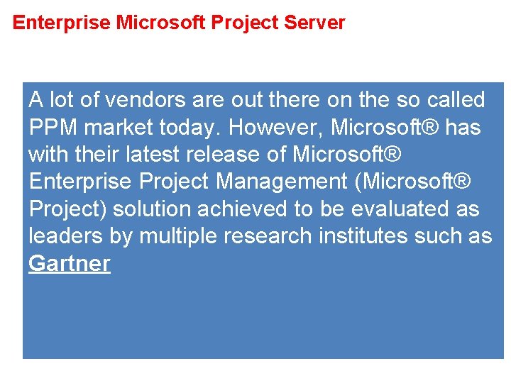 Enterprise Microsoft Project Server A lot of vendors are out there on the so Enterprise Microsoft Project Server A lot of vendors are out there on the so