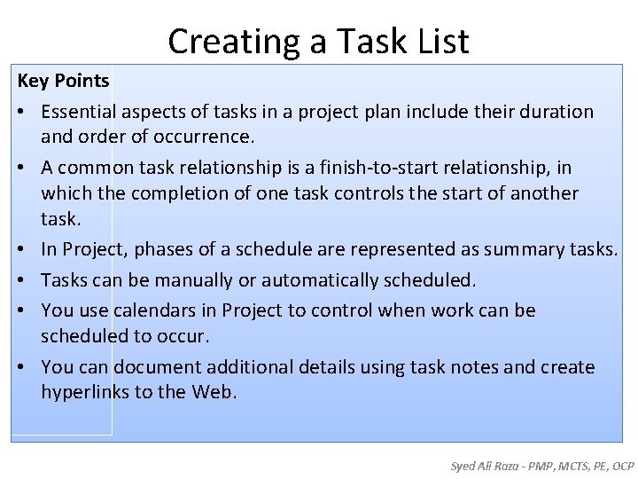 Creating a Task List Key Points • Essential aspects of tasks in a project Creating a Task List Key Points • Essential aspects of tasks in a project
