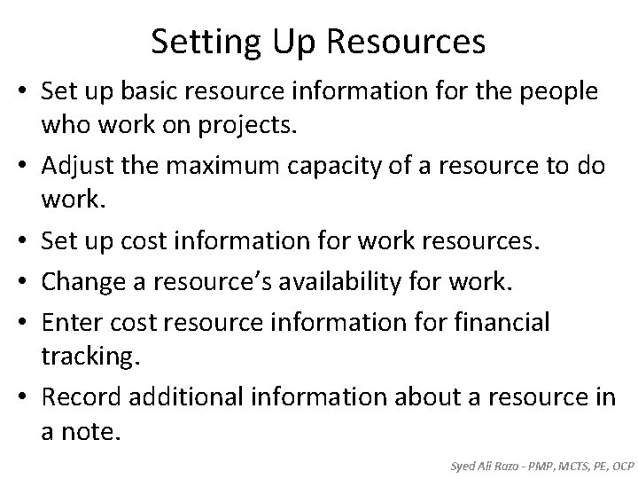 Setting Up Resources • Set up basic resource information for the people who work Setting Up Resources • Set up basic resource information for the people who work