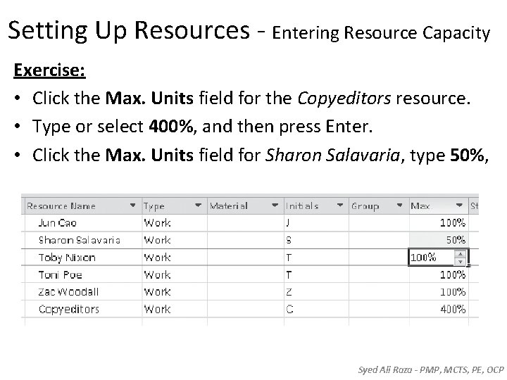 Setting Up Resources - Entering Resource Capacity Exercise: • Click the Max. Units field Setting Up Resources - Entering Resource Capacity Exercise: • Click the Max. Units field