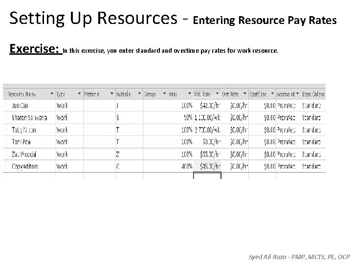 Setting Up Resources - Entering Resource Pay Rates Exercise: In this exercise, you enter Setting Up Resources - Entering Resource Pay Rates Exercise: In this exercise, you enter