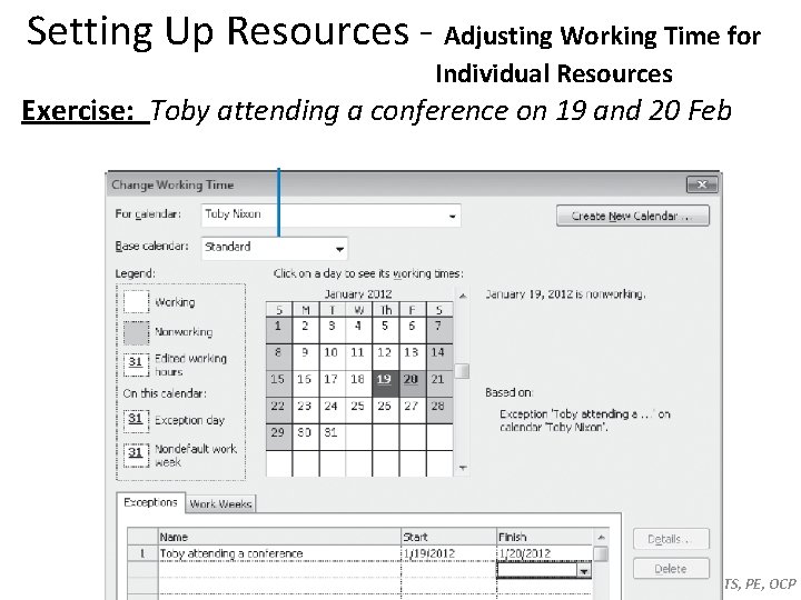 Setting Up Resources - Adjusting Working Time for Individual Resources Exercise: Toby attending a Setting Up Resources - Adjusting Working Time for Individual Resources Exercise: Toby attending a