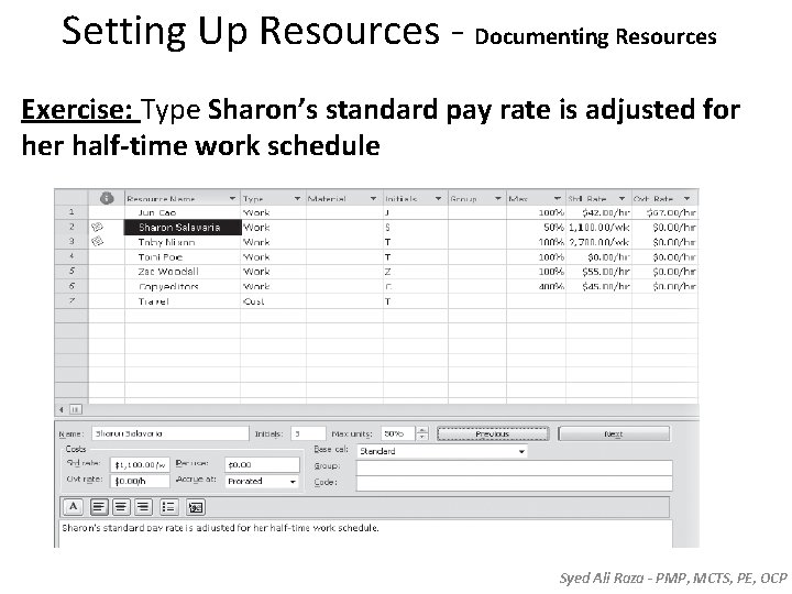 Setting Up Resources - Documenting Resources Exercise: Type Sharon’s standard pay rate is adjusted Setting Up Resources - Documenting Resources Exercise: Type Sharon’s standard pay rate is adjusted