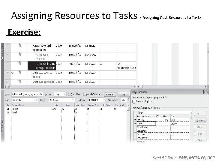 Assigning Resources to Tasks - Assigning Cost Resources to Tasks Exercise: Syed Ali Raza Assigning Resources to Tasks - Assigning Cost Resources to Tasks Exercise: Syed Ali Raza