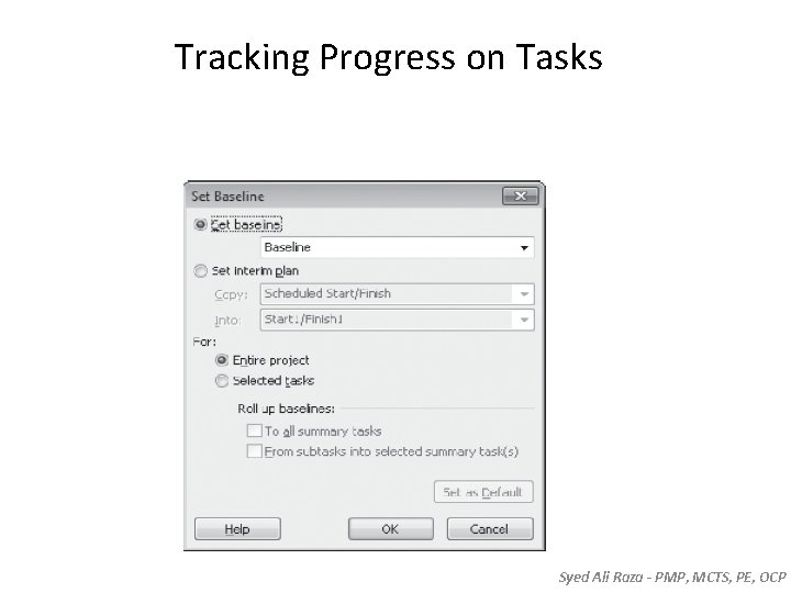Tracking Progress on Tasks Syed Ali Raza - PMP, MCTS, PE, OCP Tracking Progress on Tasks Syed Ali Raza - PMP, MCTS, PE, OCP