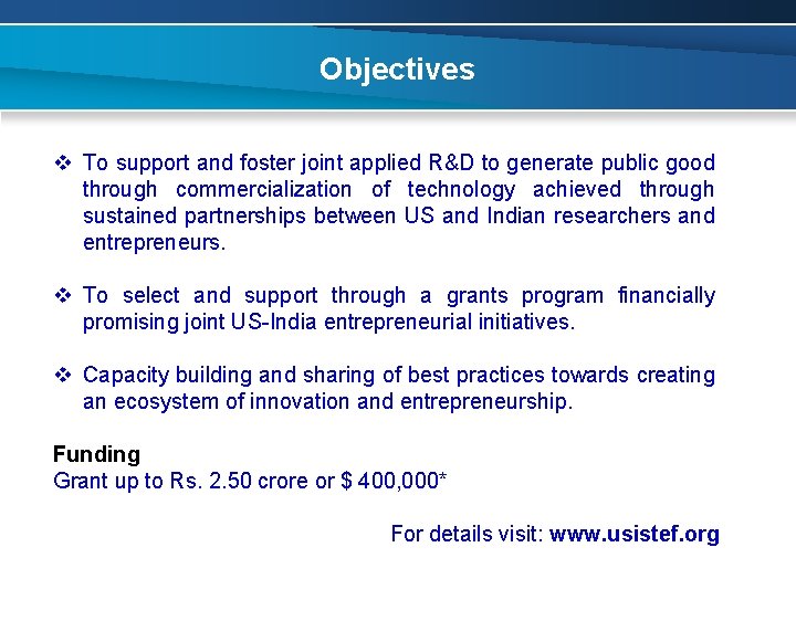 Objectives v To support and foster joint applied R&D to generate public good through