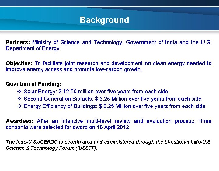 Background Partners: Ministry of Science and Technology, Government of India and the U. S.