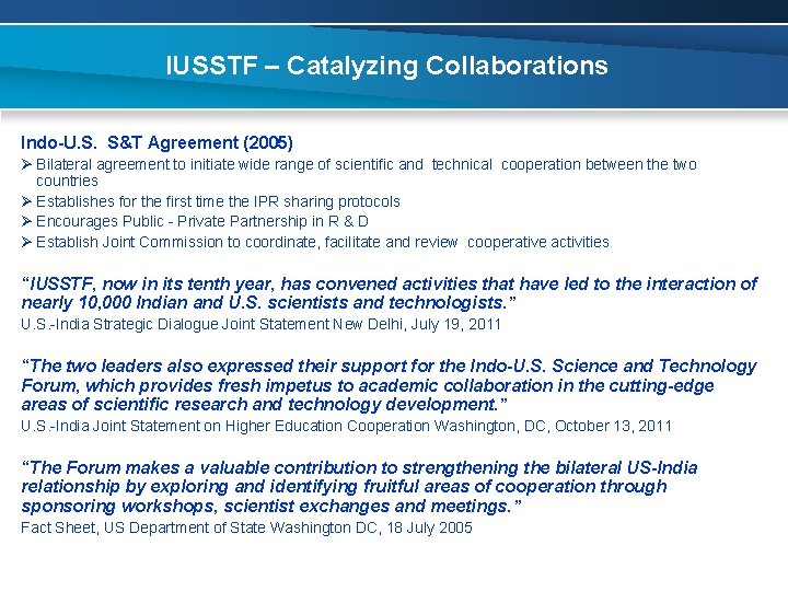 IUSSTF – Catalyzing Collaborations Indo-U. S. S&T Agreement (2005) Ø Bilateral agreement to initiate